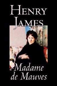 Madame de Mauves by Henry James, Fiction, Literary