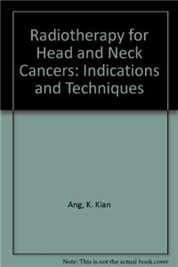 Radiotherapy for Head and Neck Cancers: Indications and Techniques