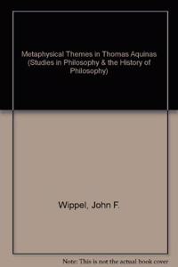 METAPHYSICAL THEMES IN THOMAS AQUINAS