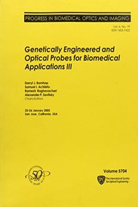 Genetically Engineered and Optical Probes for Biomedical Applications III