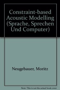 Constraint-Based Acoustic Modelling