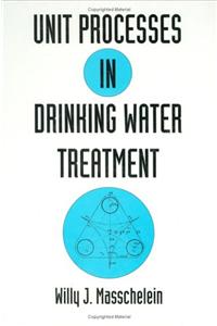 Unit Processes in Drinking Water Treatment