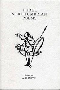 Three Northumbrian Poems: Caedmon's Hymn, Bede's Death Song, and the Leiden Riddle