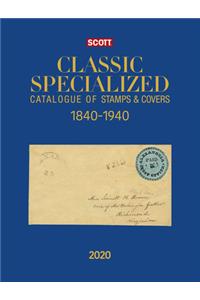 2020 Scott Classic Specialized Catalogue of Stamps & Covers 1840-1940