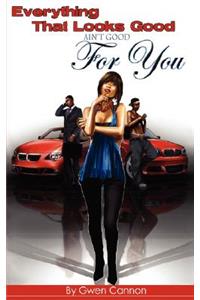 Everything That Looks Good Ain't Good for You!