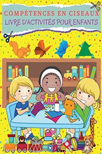 COMPÉTENCES EN CISEAUX Livre d'activités pour les enfants