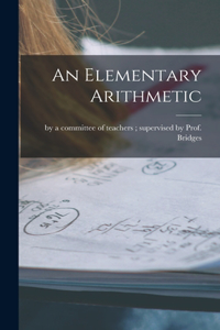 Elementary Arithmetic [microform]