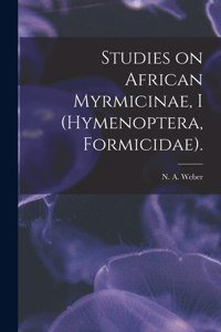 Studies on African Myrmicinae, I (Hymenoptera, Formicidae).