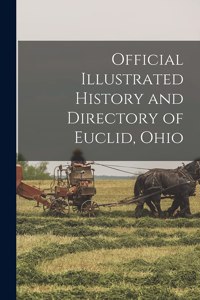 Official Illustrated History and Directory of Euclid, Ohio