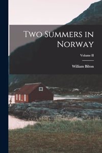 Two Summers in Norway; Volume II