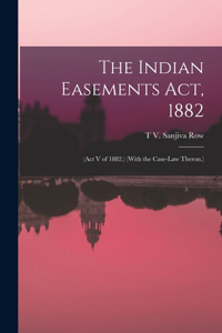 Indian Easements Act, 1882