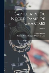 Cartulaire De Notre-Dame De Chartres; Volume 2