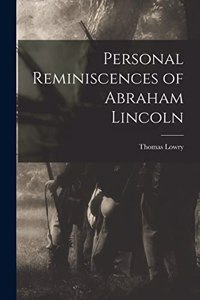 Personal Reminiscences of Abraham Lincoln