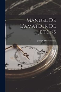 Manuel De L'amateur De Jetons