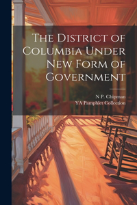 District of Columbia Under new Form of Government