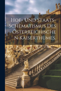 Hof- und Staats-Schematismus des österreichischen Kaiserthumes.