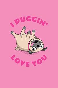 I Puggin' Love You