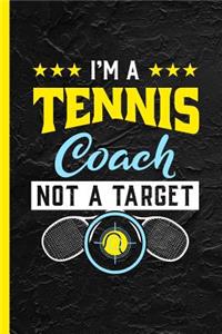I'm A Tennis Coach Not A Target