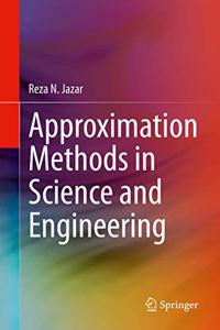 Approximation Methods in Science and Engineering