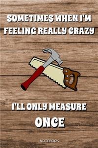 Sometimes When I'm Feeling Really Crazy