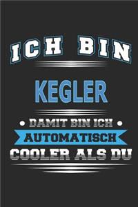 Ich bin Kegler Damit bin ich automatisch cooler als du