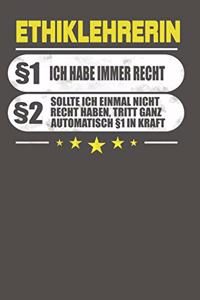 Ethiklehrerin §1 Ich Habe Immer Recht §2 Sollte Ich Einmal Nicht Recht Haben, Tritt Ganz Automatisch §1 In Kraft