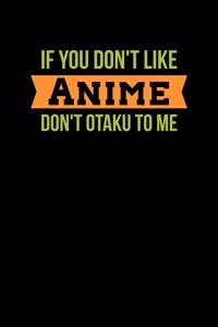 If You Don't Like Anime Don't Otaku Me