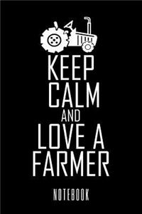 Keep Calm And Love A Farmer - Notebook