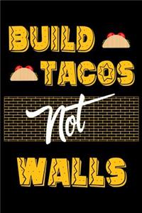 Build Tacos Not Walls