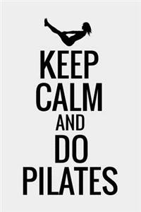Keep Calm and Do Pilates