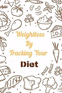 Weight loss By Tracking Your Diet Planner Notebook Journal