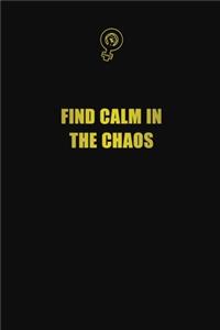 Find Calm in the chaos