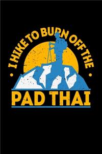 I Hike To Burn Off The Pad Thai