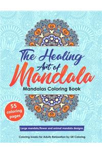 The Healing Art of Mandala. Mandala Coloring Book. Large Mandala, Flower Mandala, Animal Mandala Designs.