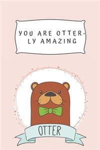 You Are Otter-ly Amazing