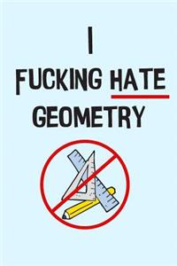 The I Fucking Hate Geometry Graph Paper Notebook