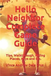 Hello Neighbor Complete Game Guide