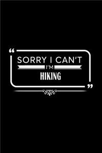 Sorry I Can't I'm Hiking