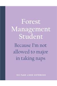 Forest Management Student - Because I'm Not Allowed to Major in Taking Naps