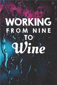 Working From Nine To Wine