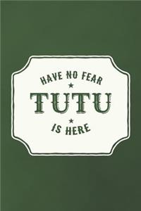 Have No Fear Tutu Is Here