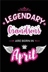 Legendary Grandsons Are Born in April