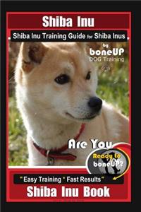 Shiba Inu, Shiba Inu Training Guide for Shiba Inus By BoneUP DOG Training