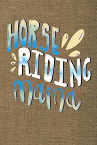 Horse Riding Mama
