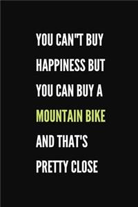 You Can't Buy Happiness But You Can Buy A Mountain Bike And That's Pretty Close