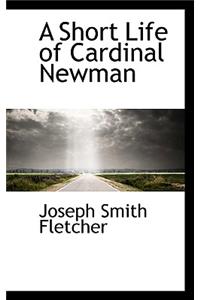 A Short Life of Cardinal Newman