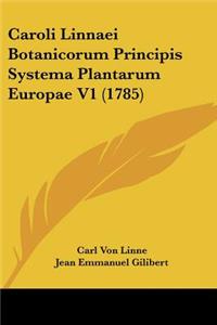 Caroli Linnaei Botanicorum Principis Systema Plantarum Europae V1 (1785)