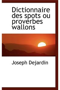 Dictionnaire Des Spots Ou Proverbes Wallons
