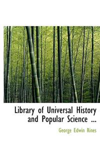 Library of Universal History and Popular Science ...
