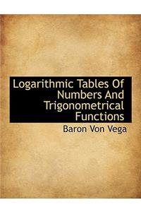 Logarithmic Tables of Numbers and Trigonometrical Functions